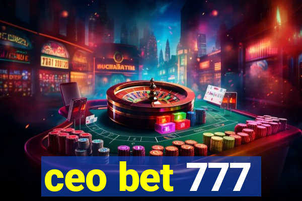 ceo bet 777